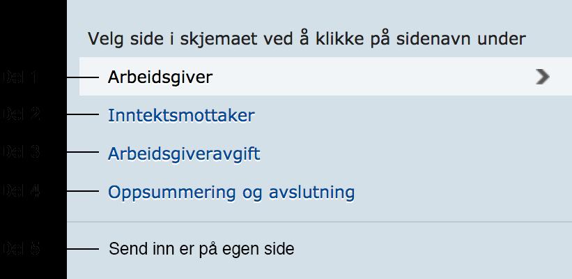 Slik registrerer og sender du a-meldingen Du må innom disse fem delene for å rapportere og sende a-meldingen: Del 1: Arbeidsgiver Her registrerer du hvem som rapporterer og hvilken måned du