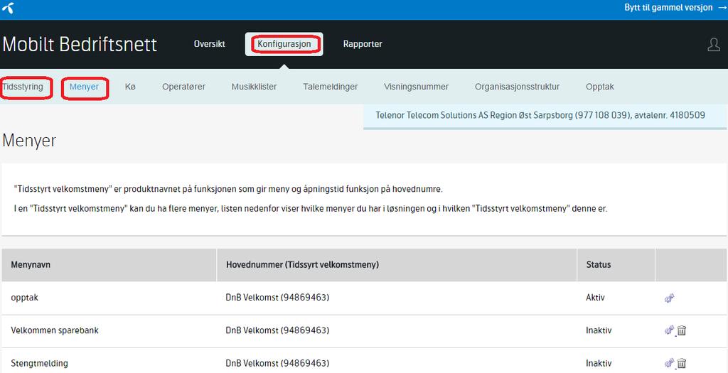 4.4 Menyer Under funksjonen Menyer og Tidsstyring administreres tjenesten Tidsstyrt velkomstmeny. I alle Mobilt Bedriftsnett avtaler er ett stk Tidsstyrt velkomstmeny inkludert.