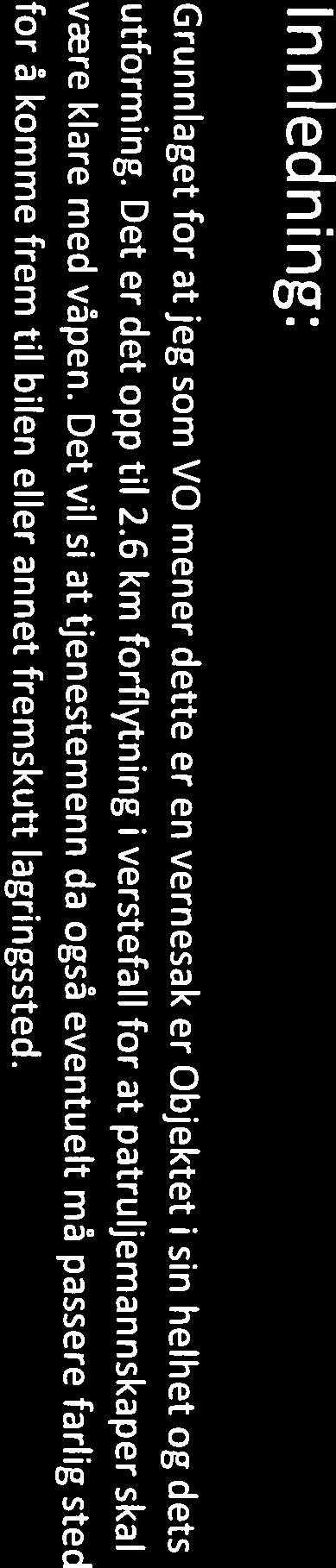 Det vl s at tjenestemenn da også eventuelt må passere farlg sted for å komme frem tl blen eller annet fremskutt lagtngssted.