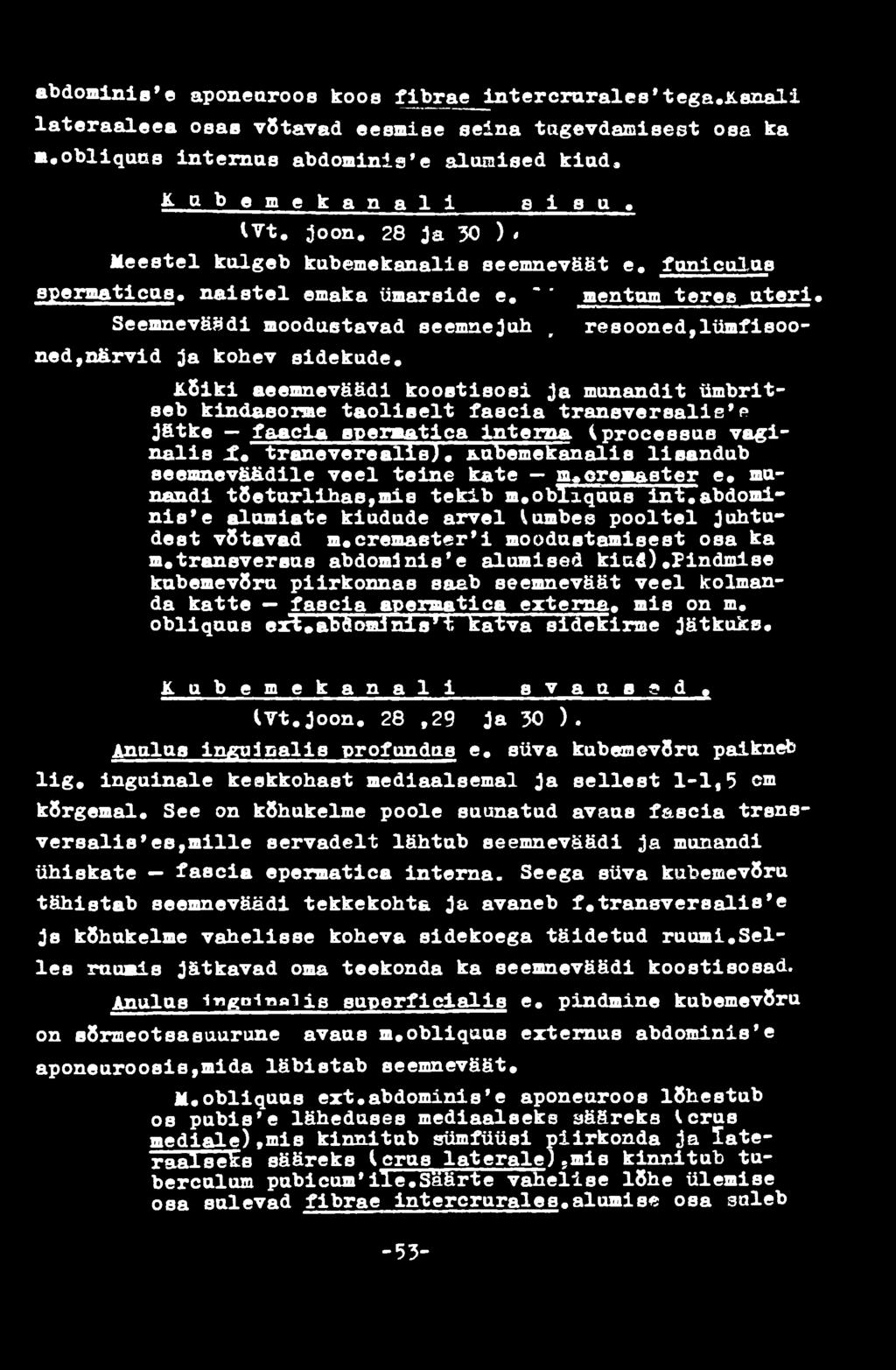 tranevereallej, kubemekanalia lisandub aeешпеväädile veel teine kate gucreaaeter e» manendi tõeturiihas,mi8 tekib m»obtzqaas int.abdominia'e alamiate kiudude arvel (umbee pooltel juhtudeat võtavad m.