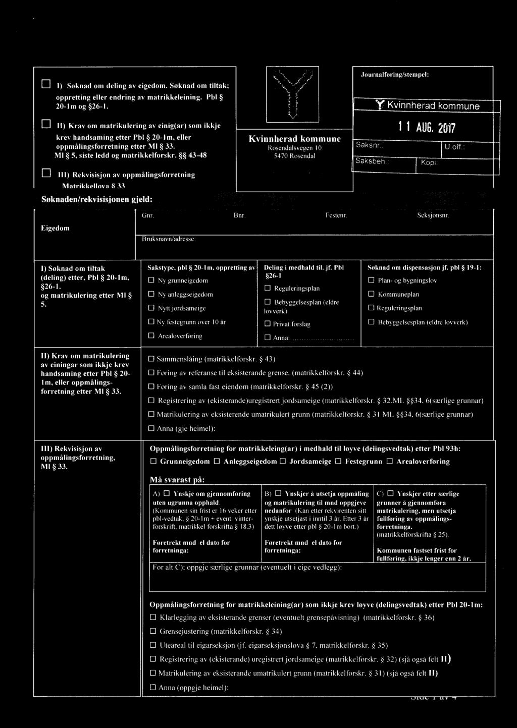 pbl 20-lm oppretting eling av (Ji/> f i medhald til jf Pbl Søknad [l (eldre [:1 Ny festegrunn over 10 år M Privat forslag D Arealoverføring C] Anna: III Registrering Kmuneplan [] Bebyggelsesplan