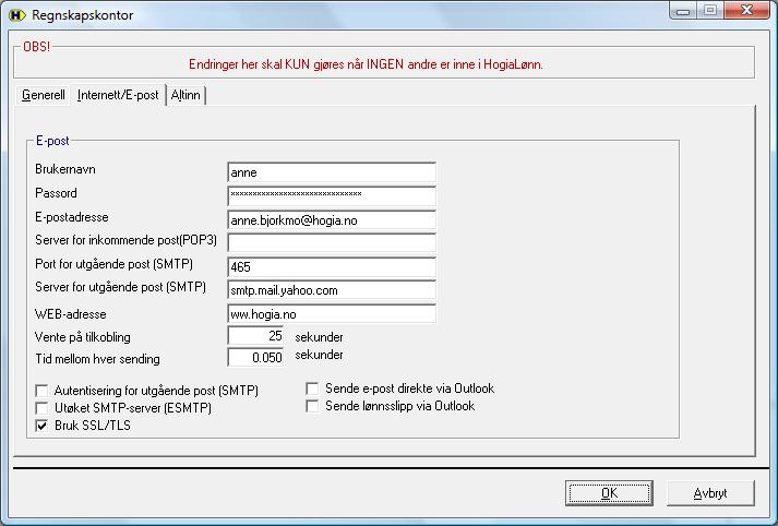 Hogia Lønn AS side 5 Brukernavn, passord, e-postadresse, port for utgående post (vanligvis 465 eller 587), samt Server for utgående post må angis når du skal kjøre med SSL/TLS.