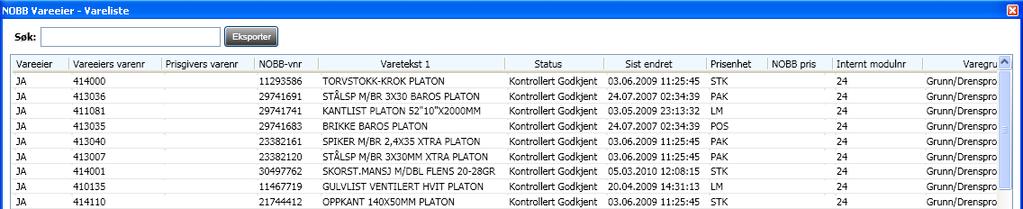 Nye visnings-vinduer Har man søkt etter en vare og ønsker å se hvilke andre varer som tilhører samme modul gjøres dette på følgende måte: Søk etter varen i «Søkefeltet» enten pr NOBB-nr.