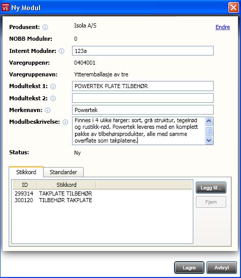 En komplett utfylt modul vil se slik ut Det er svært viktig at vareeier legger inn tekst på Modulbeskrivelse feltet (f.eks. bruksområde, tekniske egenskaper).