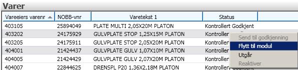 Finn modulen som varene skal flyttes til, marker den og velg ok. 6.