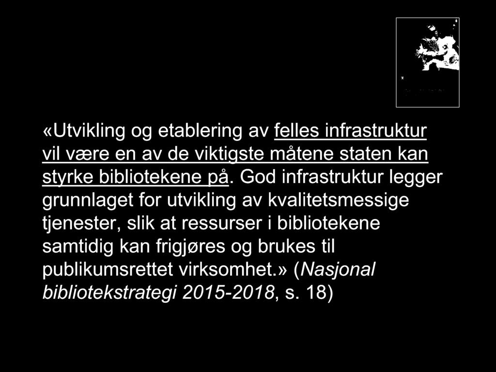 God infrastruktur legger grunnlaget for utvikling av kvalitetsmessige tjenester, slik at