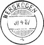 2 Type: P Utsendt okt 1946 NERSKOGEN Innsendt Stempel nr. 5 Type: HJ-SA Utsendt NERSKOGEN Innsendt Registrert brukt fra 6-1-87 FH til 30-4-87 FH Stempel nr.