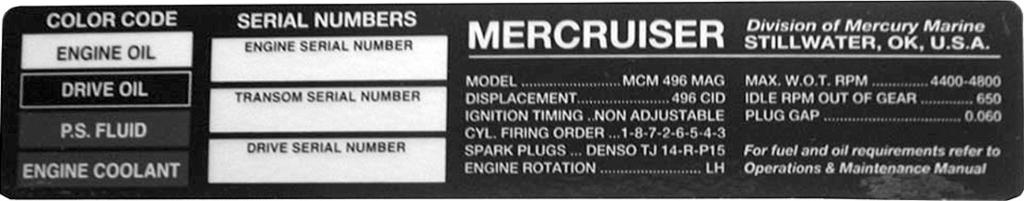 Del 2 - Bli kjent med motorenheten Identifiksjon Serienumrene er produsentens nøkler til forskjellige tekniske detljer som gjelder for MerCruiser-motorenheten.