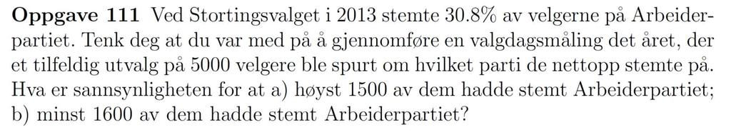 85 14 Arealet under standardnoralfordelingsfunksjonen til venstre for 1.85 finner vi av tabellen bak i kopendiet: De Moivres tilnæring gir at P( X 33) = P( Z 1.85) 0.