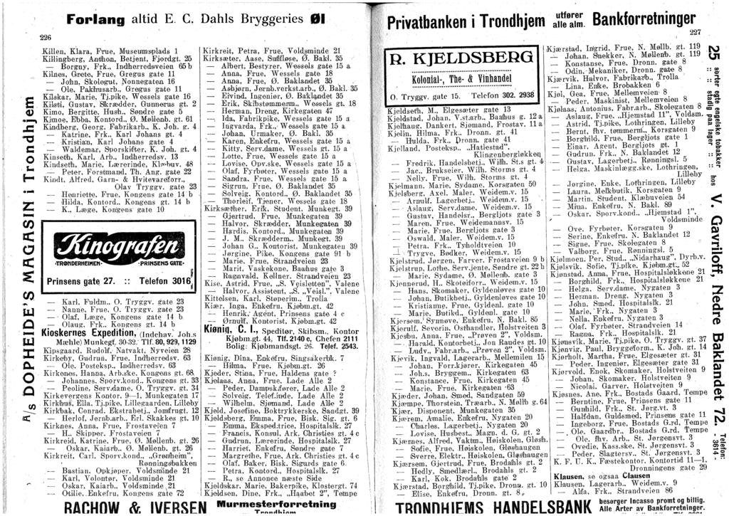 <u» «c - c. ta H «Brt S 33< : 5 UJ a '! l U X a 226 Frlang altid E. C. Dahls Bryggeries 01 Killen, Klara, Frue, Museumsiplads l Killingberg, Anthn, Betjent, Fjrdgt. 26 Brgy, Frk.