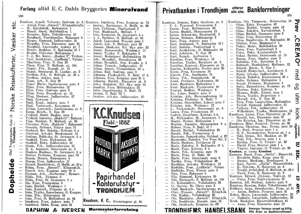 _<J "j <u *-> J tfc z: 4) *-t a i S B < H l tt-i ca 3 JS a Frlang altid E. C. Dahls Bryggeries Mineral vand 230 Knudsen, Arnulf, Vlntør, Gudnrns gt. 3 Astrid, Fru-e,,,Sæterli", KlimgénbeTglk, B.