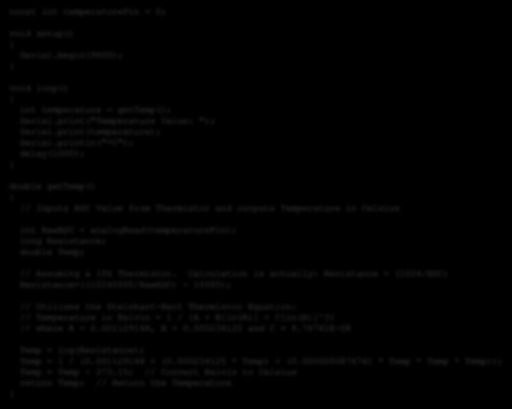 const int temperaturepin = 0; Eksempel 7 Arduino Program void setup() { Serial.begin(9600); } void loop() { int temperature = gettemp(); Serial.print("Temperature Value: "); Serial.