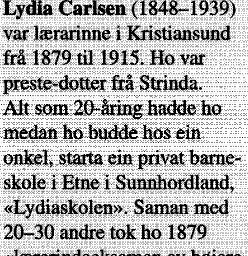 «Frøken Carlsen uttalte sig mot indmeldelse» På debattmøtet 31. januar 1912 er det «frøken Carlsen» som blir referert først.