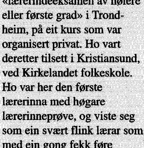 Ho var tilsett i folkeskolen i Kristiansund frå 1879 til 1915, og deltok også aktivt i politisk arbeid og i fråhaldsarbeid i byen.