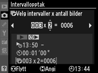4 Velg antall intervaller og antall bilder pr. intervall. Trykk på 4 eller 2 for å markere antall intervaller eller antall bilder; trykk på 1 eller 3 for å endre. Trykk på 2 for å fortsette.
