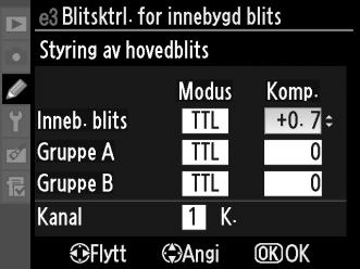 Følg fremgangsmåten nedenfor for å fotografere med den innebygde blitsen som hovedblits. 1 Juster innstillingene for den innebygde blitsen. Velg styring og blinkstyrke for den innebygde blitsen.