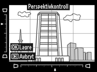 Perspektivkontroll G-knapp N retusjeringsmeny Lage kopier som reduserer virkningen av perspektiv tatt fra foten til et høyt motiv.