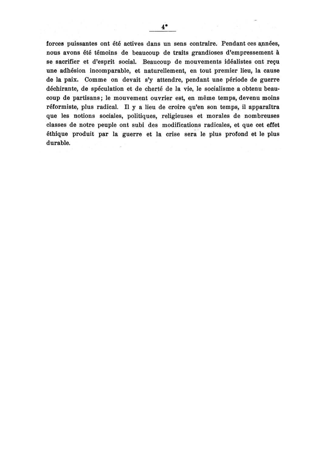 4* forces puissantes ont été actives dans un sens contraire. Pendant ces années, nous avons été témoins de beaucoup de traits grandioses d'empressement it se sacrifier et d'esprit social.