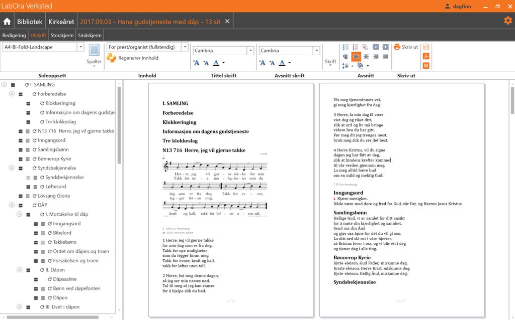 6. Utskrift av gudstjeneste Utskriftsfunksjonen i LabOra Verksted gir hjelp til å enkelt og raskt produsere de nødvendige utskrifter en har behov for.