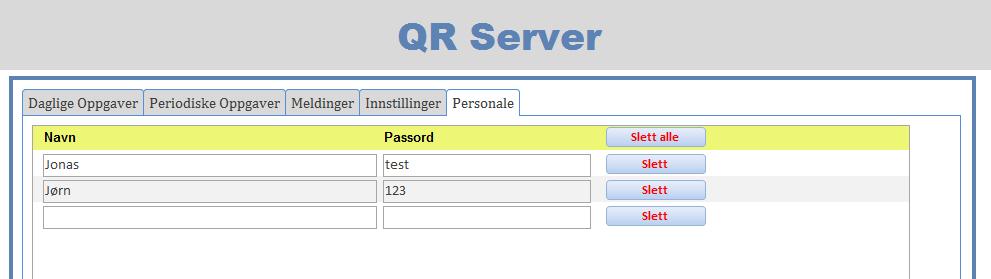 5 For å lage en oversikt over personale som skal bruke QR, Velg fanen: Personale: Sett inn navn og passord for alle. Vi anbefaler fullt navn og et enkelt passord.