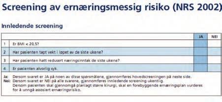 NRS 2002 Forklaring til besvarelse av spørsmål (gjengitt med tillatelse fra Haukeland universitetssykehus) Spørsmål 1 ( nå-situasjonen ) KMI (= Body mass indeks = KMI = kroppsmasseindeks) gir en rask