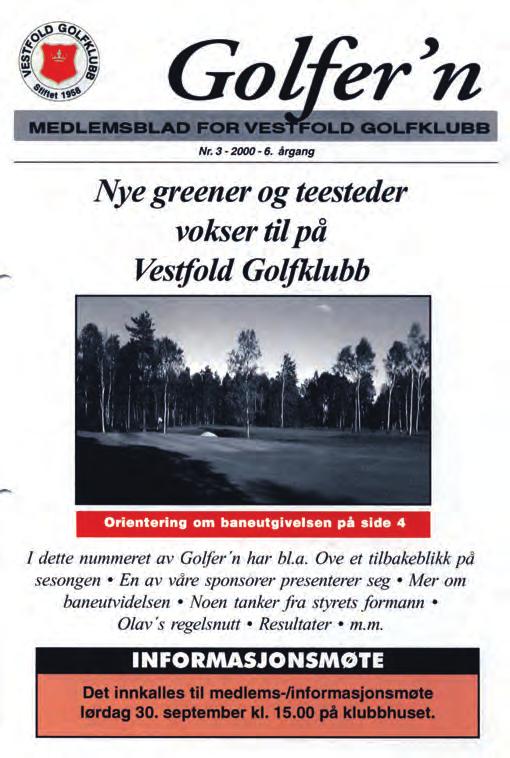 Spennende nummer av Golfer n med orientering om baneutvidelsen Herredagene på VGK suksessen fortsetter! I skrivende stund ligger vi foran fjorårets jubelsesong. Nærmere bestemt 40 deltagere.