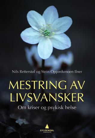 Kjell Magne Håkonsen Sigmund Karterud, Theresa Wilberg og Øyvind Urnes Nils Retterstøl og Stein Opjordsmoen Ilner Innføring i psykologi Personlighetspsykiatri Mestring av livsvansker Om kriser og