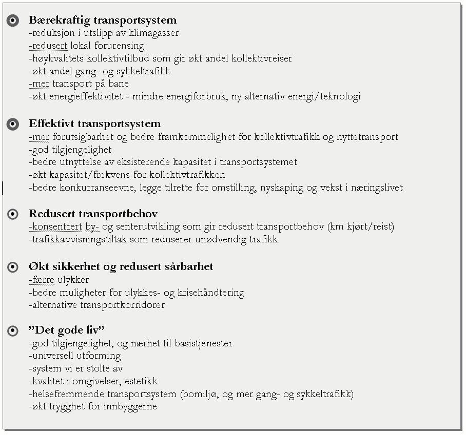 Kap4 - Mål 4 Mål Behovsanalysen danner grunnlaget for å definere samfunnsmål og effektmål for KVU.