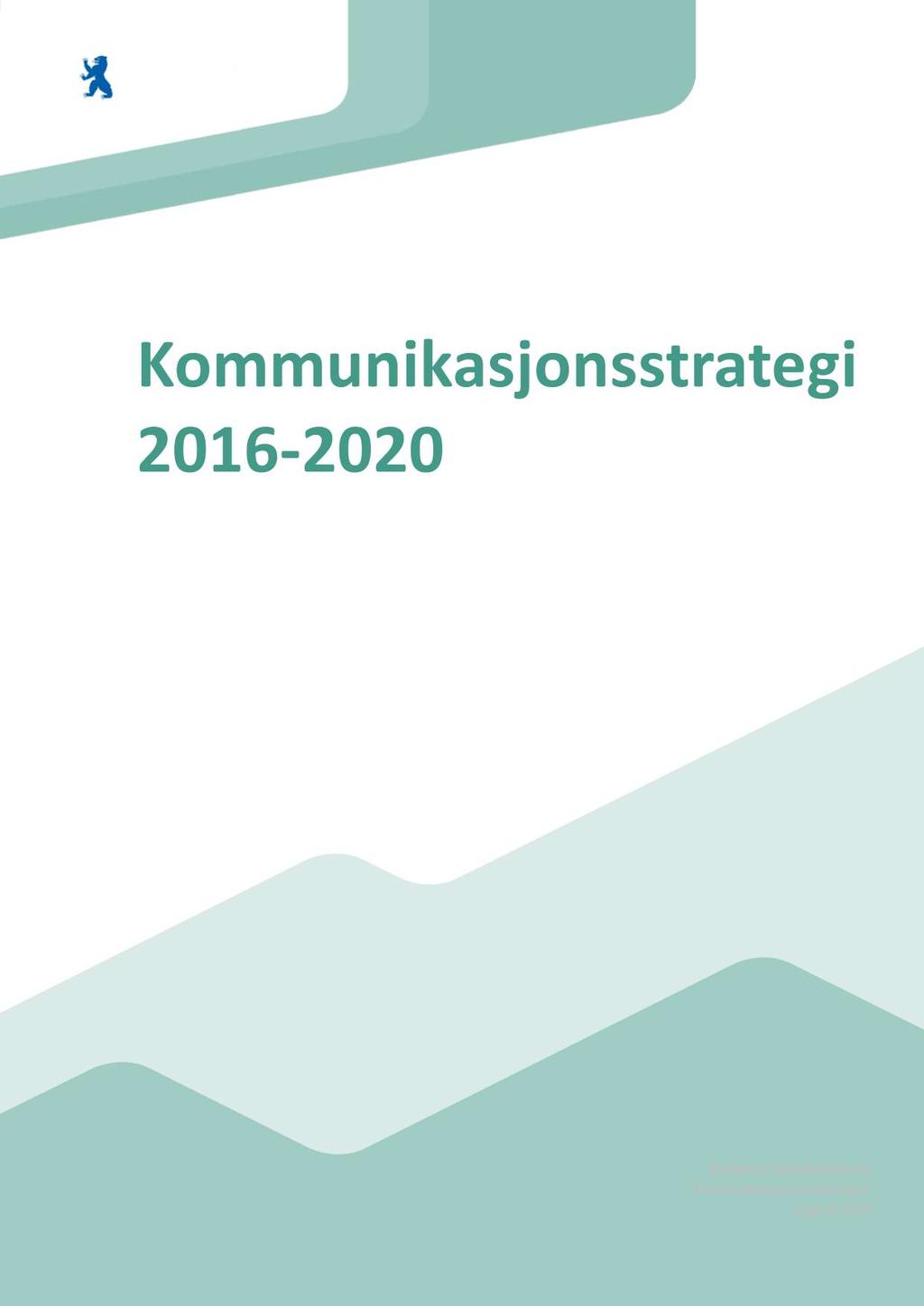 Kom m u n ikasjon sstrategi 201 6-2020 Buskerud