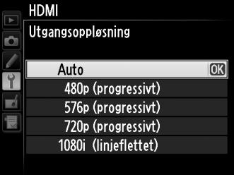HDMI-alternativer Alternativet HDMI i oppsettsmenyen (0 344) kontrollerer utgangsoppløsningen og andre avanserte HDMI-alternativer.
