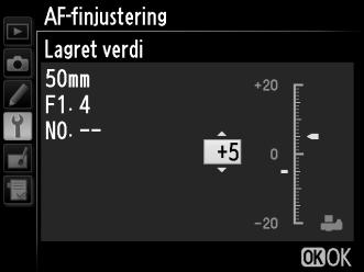 AF-finjustering G-knapp B oppsettsmeny Finjustering av fokus for inntil 20 objektivtyper. AF-finjustering anbefales ikke for de fleste situasjoner og kan forstyrre normal fokusering.