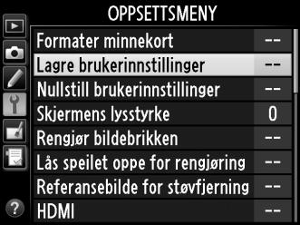 $ Brukerinnstillinger: U1 og U2 Du kan tildele ofte brukte innstillinger til U1- og U2-posisjonene på funksjonsvelgeren. Lagre brukerinnstillinger 1 Velg funksjon.