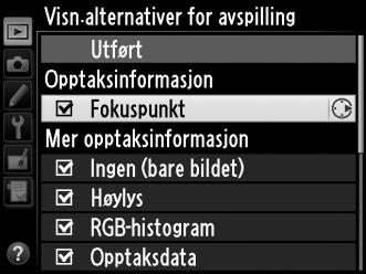 Visn. alternativer for avspilling G-knapp D avspillingsmeny Velg informasjonen som er tilgjengelig i informasjonsvisningen med opptaksinformasjon (0 179).