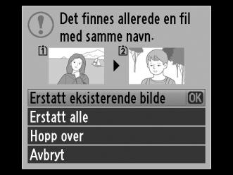 En dialogboks vises hvis målmappen inneholder et bilde med samme navn som et av bildene som skal kopieres.