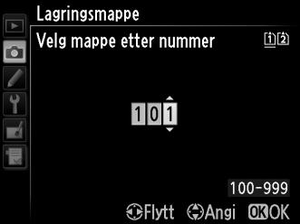 Lagringsmappe G-knapp C opptaksmeny Velg mappen der etterfølgende bilder skal lagres. Velge mapper etter mappenummer 1 Velg Velg mappe etter nummer. Marker Velg mappe etter nummer og trykk på 2.