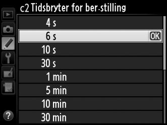 c2: Tidsbryter for ber. stilling G-knapp A meny for egendefinerte innstillinger Velg hvor lenge kameraet skal fortsette å måle lyset når ingen funksjoner brukes.