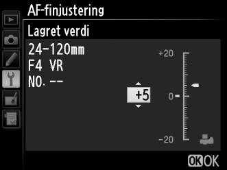 AF-finjustering G-knapp B oppsettsmeny Finjustering av fokus for inntil 12 objektivtyper. AF-finjustering anbefales ikke for de fleste situasjoner og kan forstyrre normal fokusering.