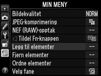 O Min meny/m Siste innstillinger Trykk på G for å vise Min Meny og velg fanen O (Min meny).