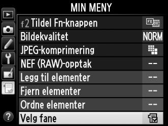 Siste innstillinger For å vise de tyve sist brukte innstillingene, velg m Siste innstillingerfor O Min meny > Velg fane. 1 Velg Velg fane. I Min meny (O), markerer du Velg fane og trykker på 2.