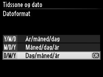 (UTC) i timer), og trykk på J. 4 Velg datoformat. Trykk på 1 eller 3 for å velge rekkefølgen for visning av år, måned og dag.