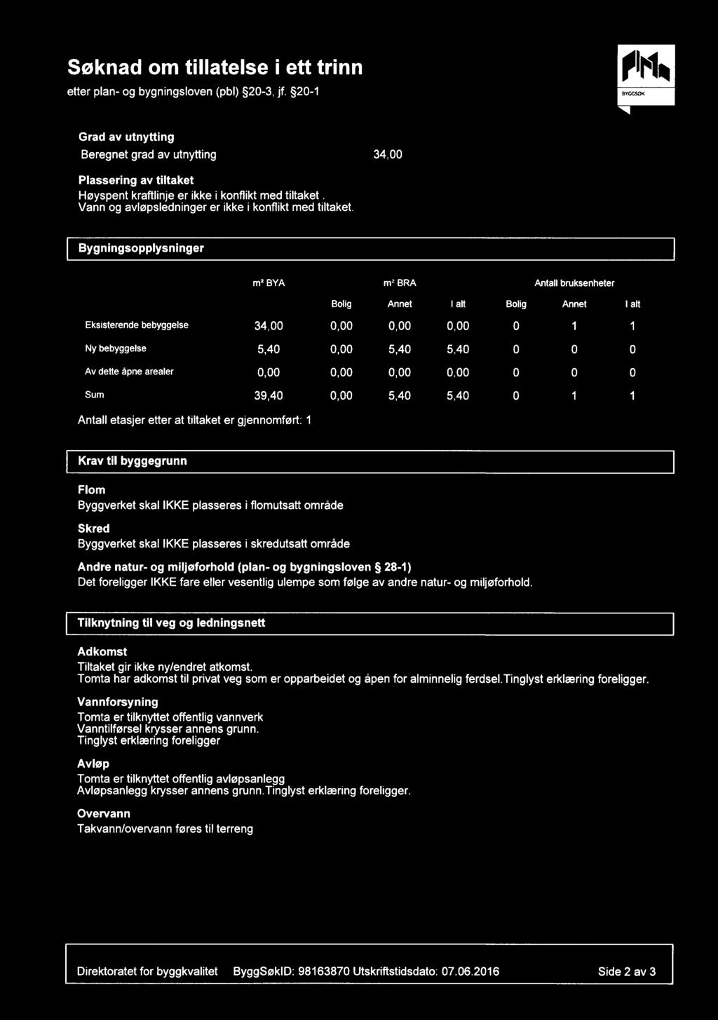 Søknad om tillatelse i ett trinn ". etter plan- og bygningsloven (pbl) 20-3, jf.