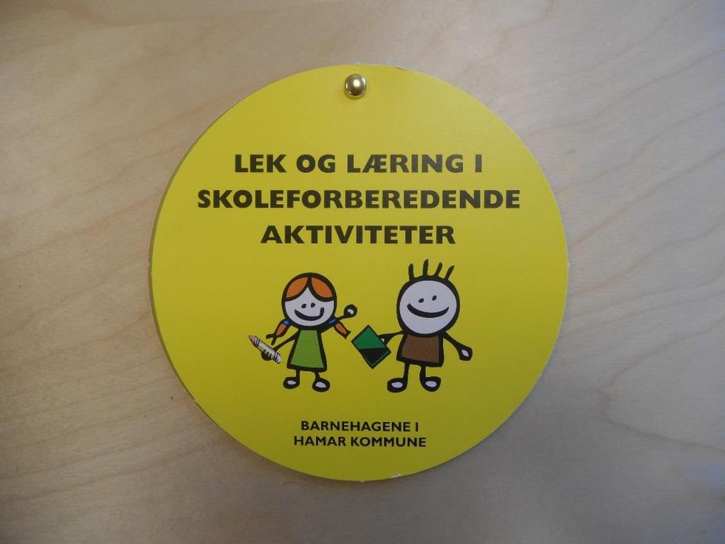 barnehagen til skolen. I Hamar har skole og barnehage gode rutiner for samarbeid. Hamar kommune har utarbeidet et hefte som heter Lek og læring i skoleforberedende aktiviteter.