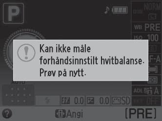 Når kameraet er klart til å måle hvitbalansen, vises et blinkende L (D) i søkeren og informasjonsvisningen. 5 Mål hvitbalansen.