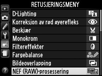 NEF (RAW)-prosessering G-knapp N retusjeringsmenyen Lage JPEG-kopier av NEF (RAW)-fotografier. 1 Velg NEF (RAW)-prosessering.
