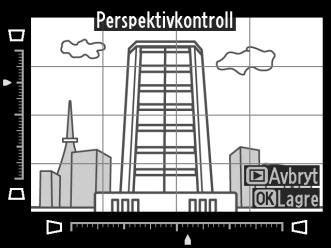 Perspektivkontroll G-knapp N retusjeringsmenyen Lage kopier som reduserer virkningen av perspektiv tatt fra foten