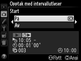 4 Velg antall intervaller. Trykk på 4 eller 2 for å markere antall intervaller (dvs. antall ganger kameraet tar bilder); trykk på 1 eller 3 for å endre. Trykk på 2 for å fortsette. 5 Start opptaket.