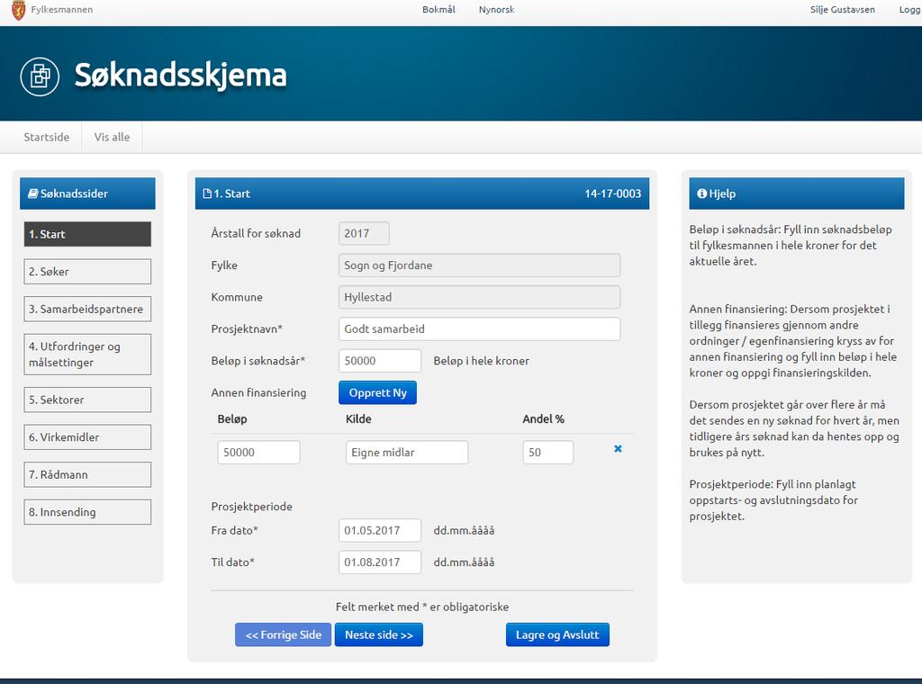 Annen finansiering Dersom prosjektet i tillegg finansierast gjennom andre ordningar / eigenfinansiering, klikk på