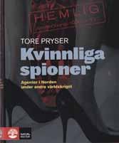 HØGSKOLEN I LILLEHAMMER Pryser, Tore (2009) Kvinnliga spioner: agenter i Norden under andra värdskriget Natur & kultur forlag. 242s.