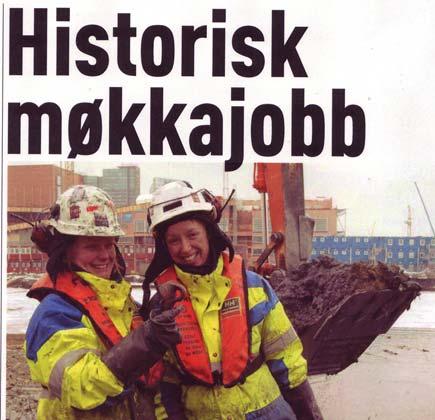 - Vegen og vi 27.04.2006: Historisk møkkajobb. - Dagsavisen 28.08.2006: Åpnet Bjørvika for nysgjerrig publikum. - Aften 06.09.2006: Leter etter skatter i mudderet.