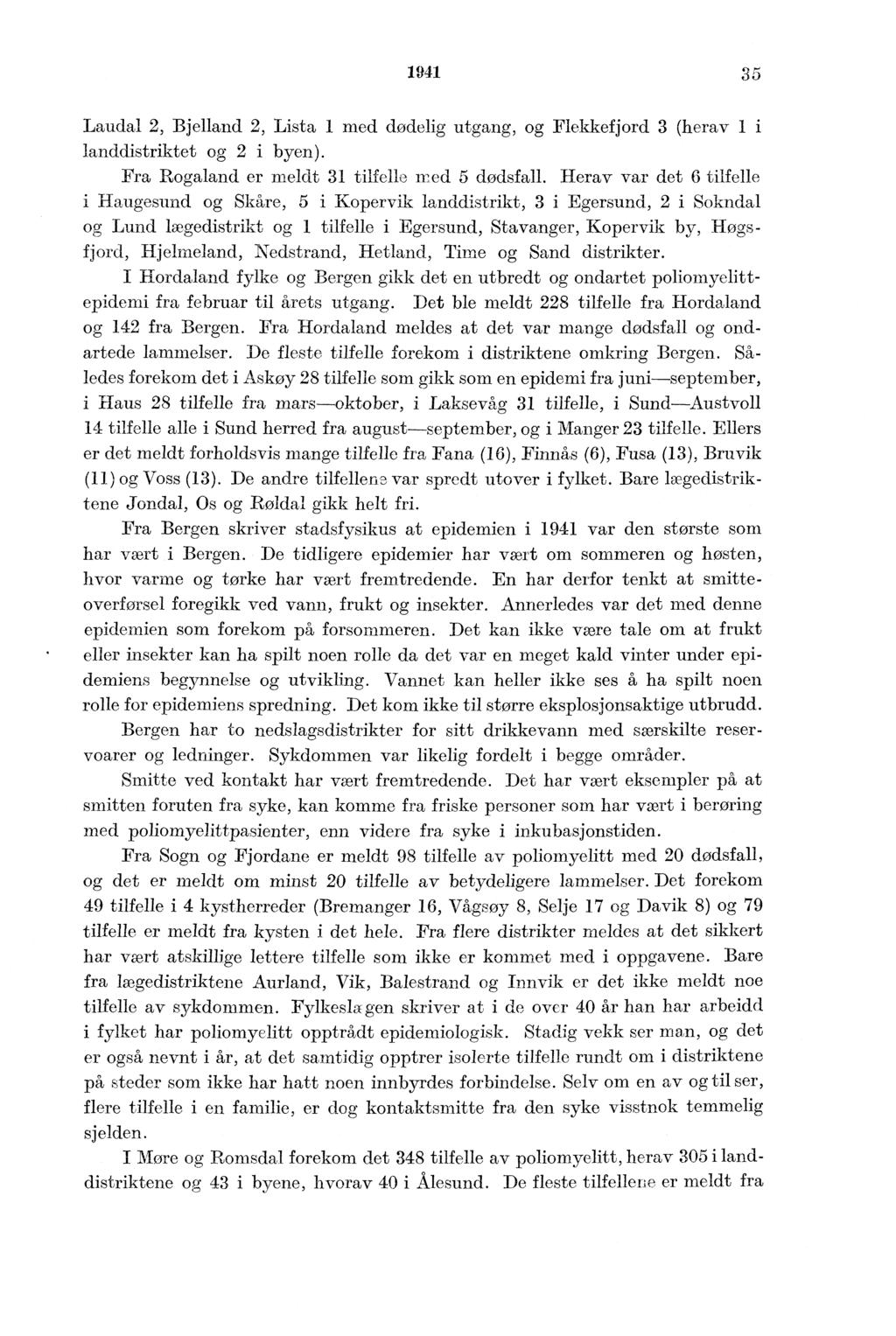 Laudal, jelland, Lista med dødelig utgang, og Flekkefjord (herav i landdistriktet og i byen). Fra Rogaland er meldt tilfelle wed dødsfall.